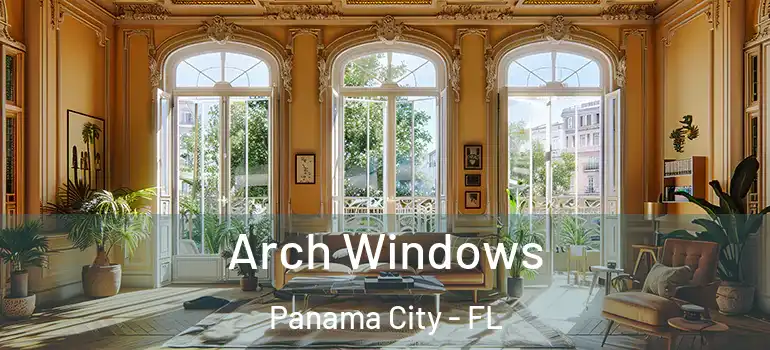  Arch Windows Panama City - FL