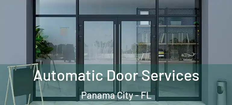  Automatic Door Services Panama City - FL
