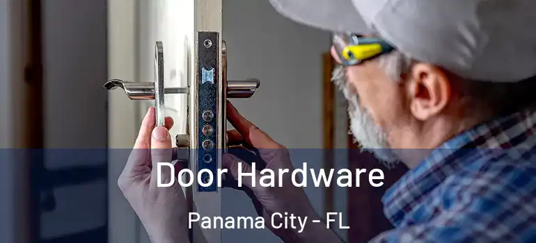  Door Hardware Panama City - FL