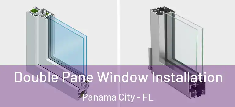  Double Pane Window Installation Panama City - FL
