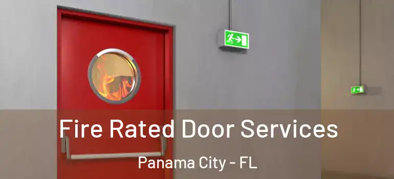  Fire Rated Door Services Panama City - FL