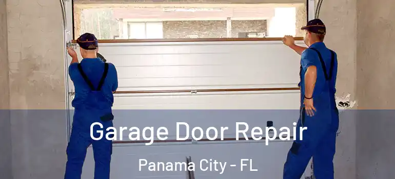  Garage Door Repair Panama City - FL