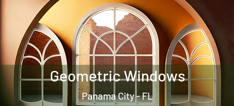  Geometric Windows Panama City - FL