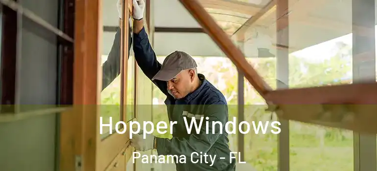  Hopper Windows Panama City - FL