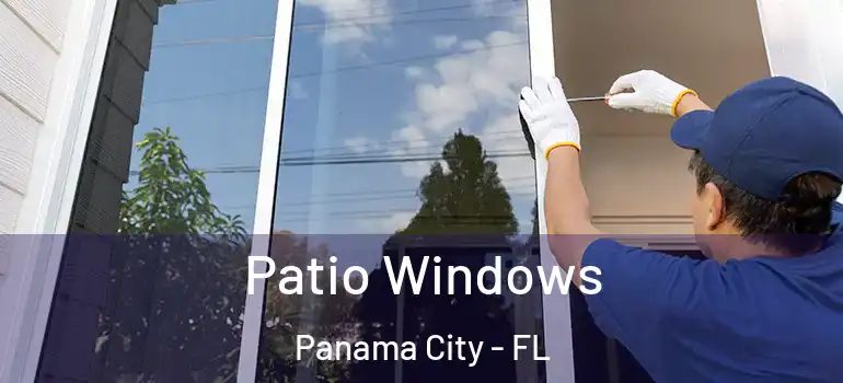  Patio Windows Panama City - FL