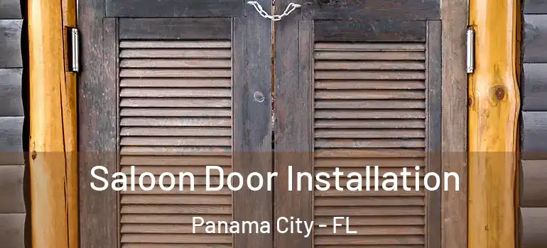  Saloon Door Installation Panama City - FL