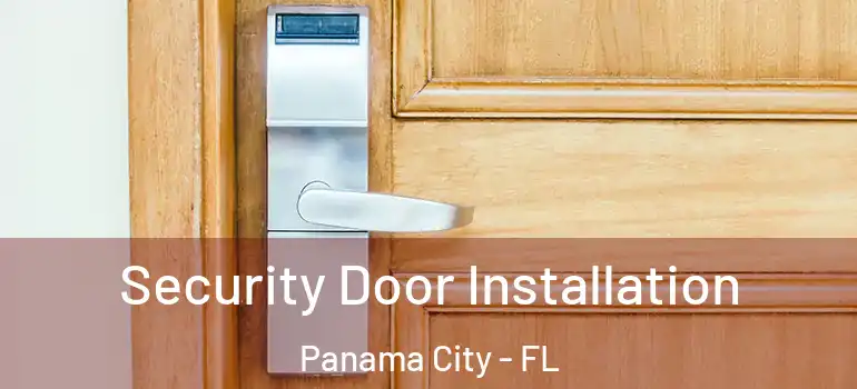  Security Door Installation Panama City - FL