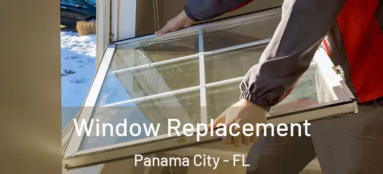  Window Replacement Panama City - FL